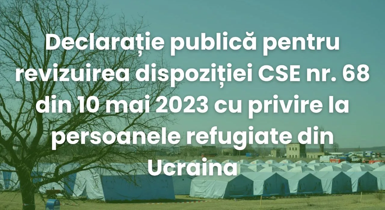 DECLARAȚIE PUBLICĂ: Organizațiile Societății Civile își exprimă îngrijorarea asupra revizuirii Dispoziției Nr. 68 din 10 mai a Comisiei pentru Situații Excepționale cu privire la persoanele refugiate din Ucraina